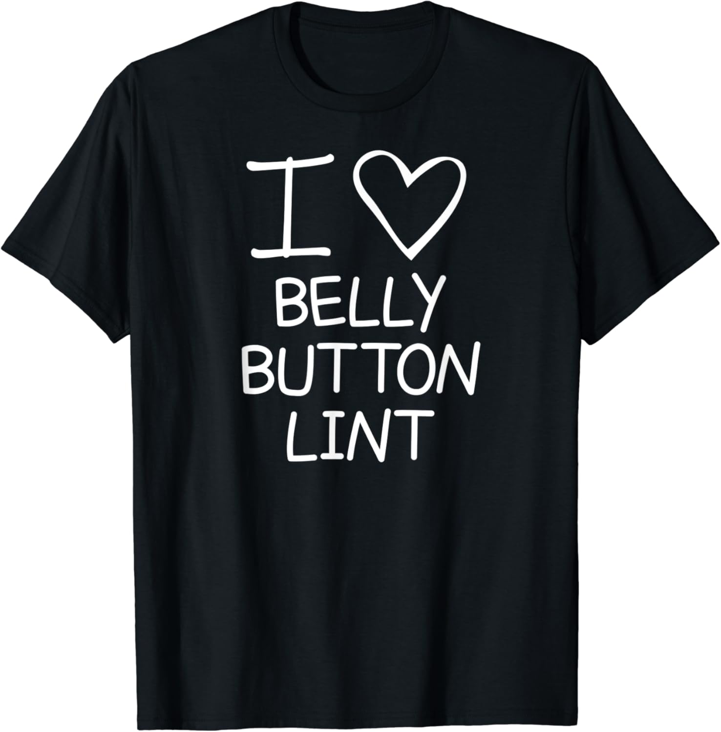 I Heart Belly Button Lint, Funny, Jokes, Sarcastic Sayings